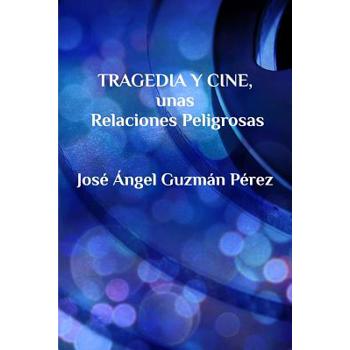 Tragedia y Cine, unas Relaciones Peligrosas