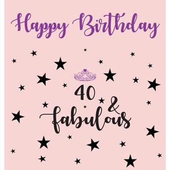 Happy 40 Birthday Party Guest Book (Girl), Birthday Guest Book, Keepsake, Birthday Gift, Wishes, Gift Log, 40 & Fabulous, Comments and Memories.
