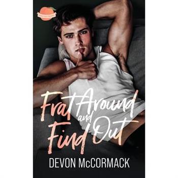 Frat Around and Find Out (Peach State Fratbros #1)