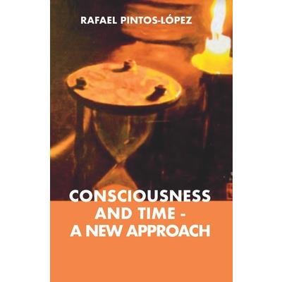 Consciousness and Time - a New Approach