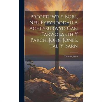 Pregethwr Y Bobl, Neu Fyfyrdodau A Achlysurwyd Gan Farwolaeth Y Parch. John Jones, Tal-y-sarn