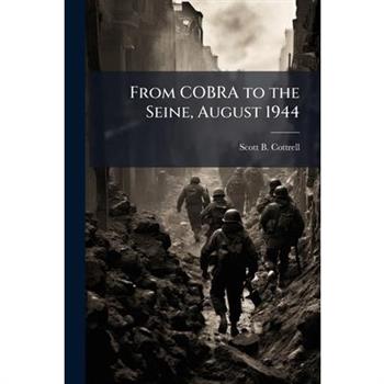 From COBRA to the Seine, August 1944