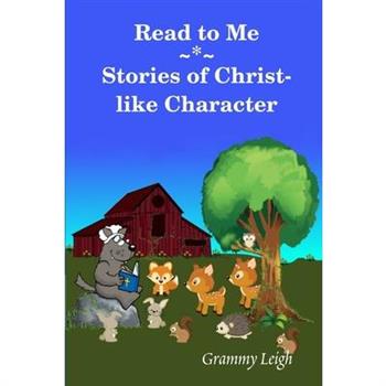 Read To Me Stories of Christ-like Character