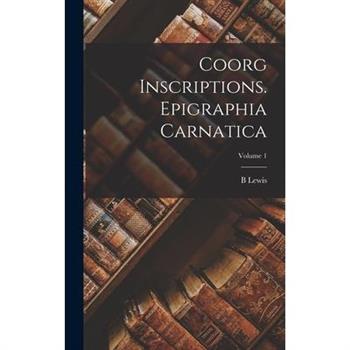 Coorg Inscriptions. Epigraphia Carnatica; Volume 1