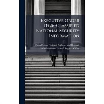 Executive Order 13526-Classified National Security Information