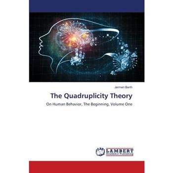 The Quadruplicity Theory