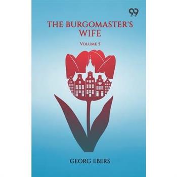 The Burgomaster's Wife Volume 5
