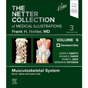 The Netter Collection of Medical Illustrations: Musculoskeletal System, Volume 6, Part II - Spine and Lower Limb