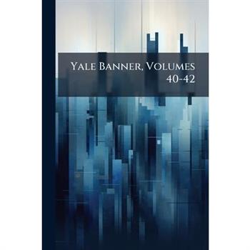 Yale Banner, Volumes 40-42