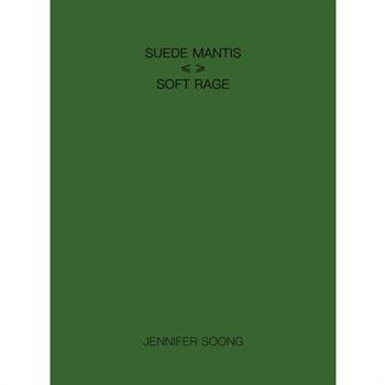 Suede Mantis / Soft Rage
