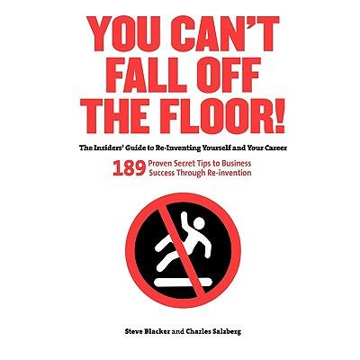 You Can’t Fall Off the Floor