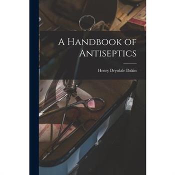 A Handbook of Antiseptics