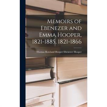 Memoirs of Ebenezer and Emma Hooper, 1821-1885, 1821-1866
