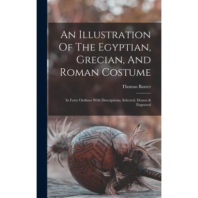 An Illustration Of The Egyptian, Grecian, And Roman Costume