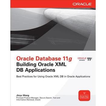 Oracle Database 11g Building Oracle XML DB Applications
