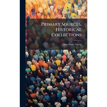 Primary Sources, Historical Collections
