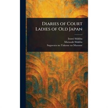 Diaries of Court Ladies of Old Japan