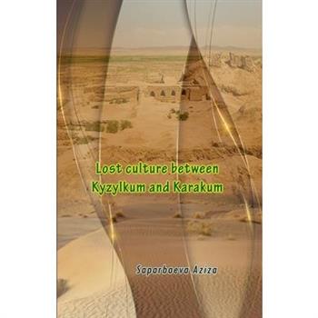 Lost culture between Kyzylkum and Karakum
