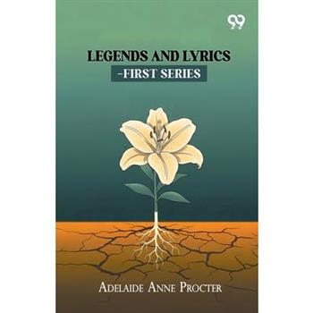 Legends And Lyrics-First Series
