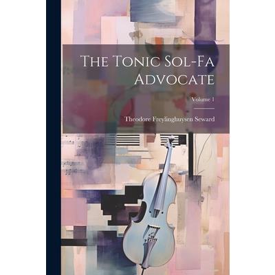 The Tonic Sol-fa Advocate; Volume 1