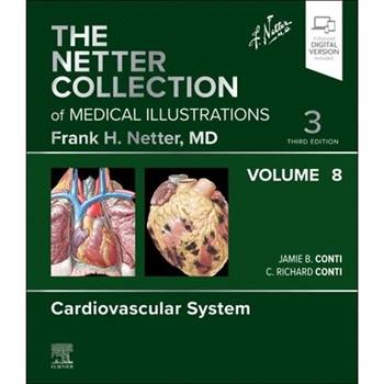 The Netter Collection of Medical Illustrations: Cardiovascular System, Volume 8