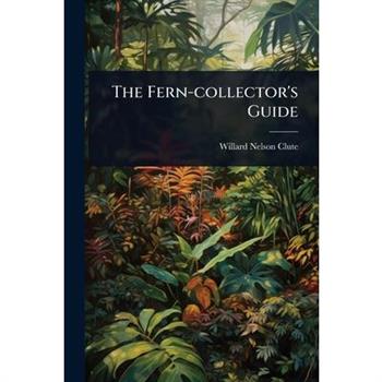 The Fern-collector’s Guide