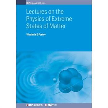 Lectures on the Physics of Extreme States of Matter