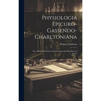 Physiologia Epicuro-Gassendo-Charltoniana