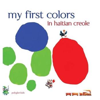My First Colors in Haitian Creole