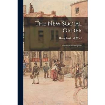 The new Social Order; Principles and Programs