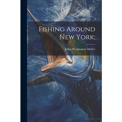 Fishing Around New York;