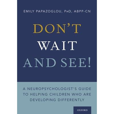 Don’t Wait and See!