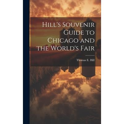 Hill's Souvenir Guide to Chicago and the World's Fair