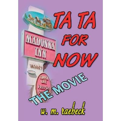 Ta Ta for Now - the Movie