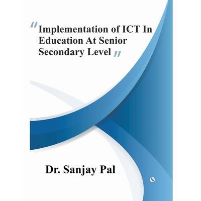 Implementation of ICT in Education at Senior Secondary Level
