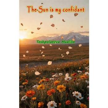 The Sun is my confidant