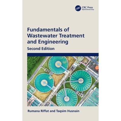Fundamentals of Wastewater Treatment and Engineering