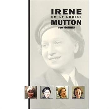 Irene Emily Louise Mutton (nee Morris)