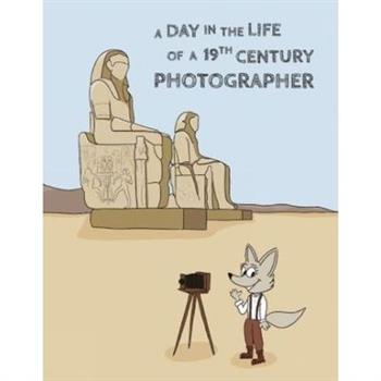 A Day in the Life of a 19th Century Photographer