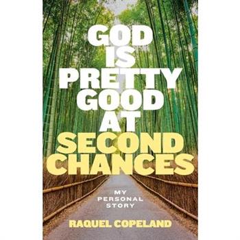 God is Pretty Good at Second Chances