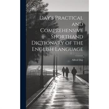 Day's Practical and Comprehensive Shorthand Dictionary of the English Language