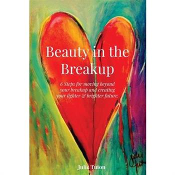 Beauty in the Breakup