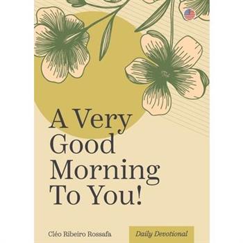 A Very Good Morning to You!