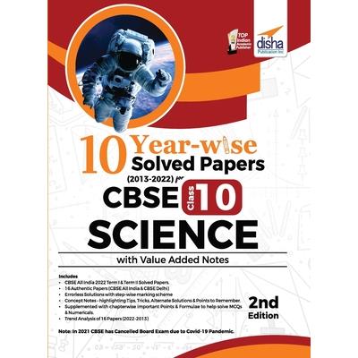 10 YEAR-WISE Solved Papers (2013 - 2022) for CBSE Class 10 Science with Value Added Notes 2nd Edition
