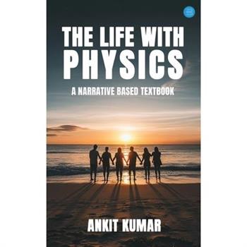 The Life with Physics