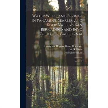 Water Wells and Springs in Panamint, Searles, and Knob Valleys, San Bernadino and Inyo Counties, California
