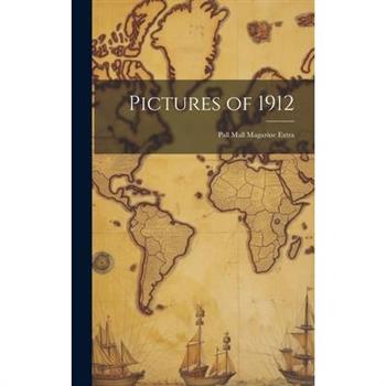 Pictures of 1912