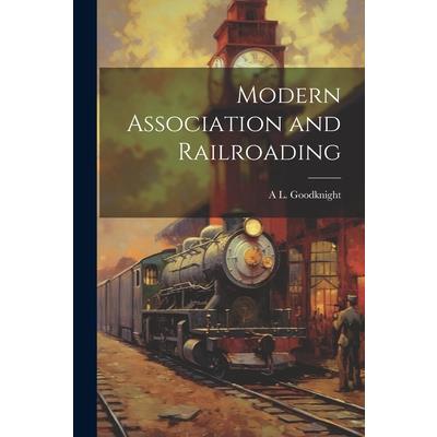 Modern Association and Railroading