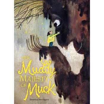 Her Muddy Majesty of Muck