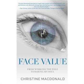 Face Value From Working the Pole to Baring My Soul